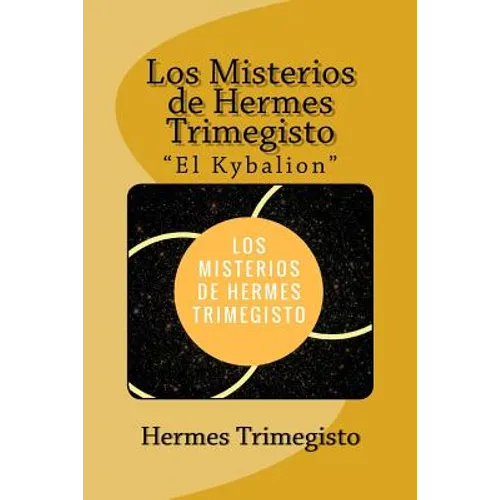 Los Misterios de Hermes Trimegisto "El Kybalion" (Spanish) Edition