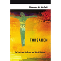 Forsaken: The Trinity and the Cross, and Why It Matters