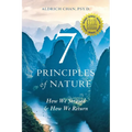 7 Principles of Nature: How We Strayed and How We Return