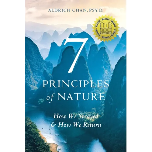 7 Principles of Nature: How We Strayed and How We Return