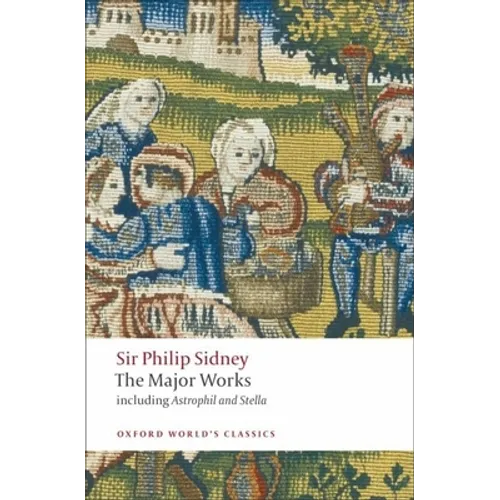 Sir Philip Sidney: The Major Works