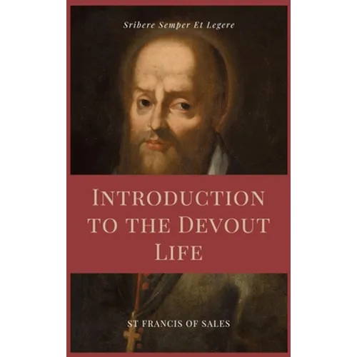 Introduction to the Devout Life (Annotated): Easy to Read Layout