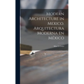 Modern Architecture in Mexico. Arquitectura Moderna En México