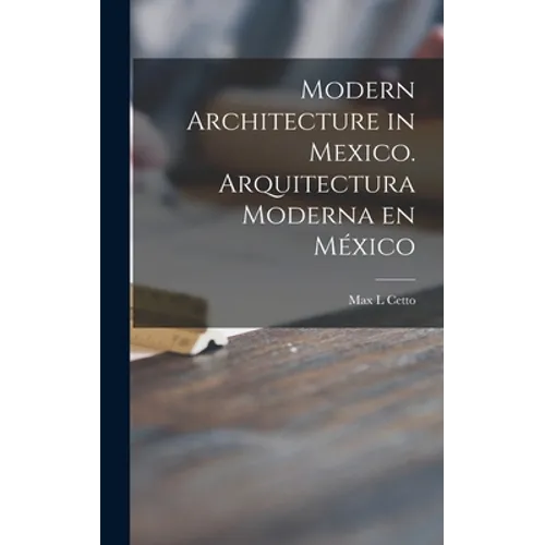 Modern Architecture in Mexico. Arquitectura Moderna En México
