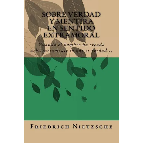 Sobre Verdad y Mentira en Sentido Extramoral (Spanish) Edition