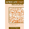 African Religion: The Moral Traditions of Abundant Life