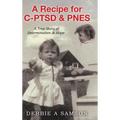 A Recipe for C-PTSD & PNES: A True Story of Determination & Hope