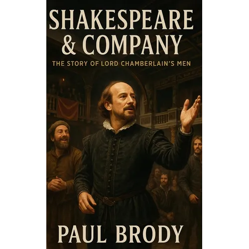 Shakespeare & Company: The Story of Lord Chamberlain's Men