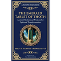 The Emerald Tablet of Thoth: Ancient Alchemical Wisdom for Spiritual Transformation