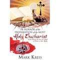 The Horror of the Profanation of the Most Holy Eucharist