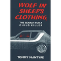 Wolf in Sheep's Clothing: The Search for a Child Killer