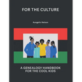 For The Culture: A Genealogy Handbook For The Cool Kids