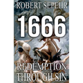 1666 Redemption Through Sin: Global Conspiracy in History, Religion, Politics and Finance