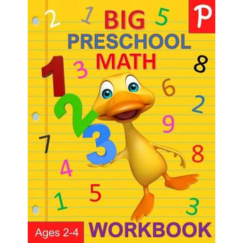 Big Preschool Math Workbook Ages 2-4: Number Tracing, Counting, Matching and Color by Number Activities