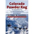 Colorado Powder Keg: Ski Resorts and the Environmental Movement