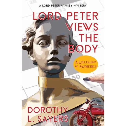 Lord Peter Views the Body (Warbler Classics Annotated Edition)