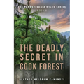 The Deadly Secret in Cook Forest: The Pennsylvania Wilds Series - Book 2
