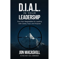 Dial In Your Leadership: Four Non-Negotiables for Leading with Clarity, Trust, and Purpose