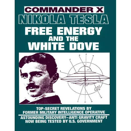 Nikola Tesla: Free Energy and the White Dove