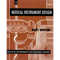 Musical Instrument Design: Practical Information for Instrument Making