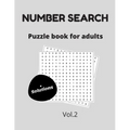Number search puzzle book for adults + solutions vol.2: 200 puzzles - number find puzzles for seniors