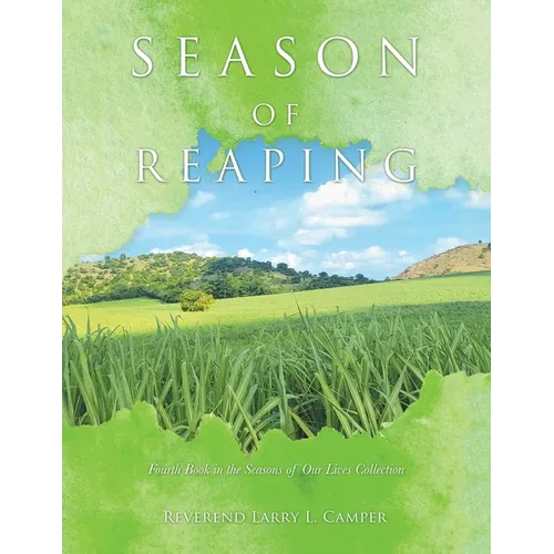 Season of Reaping: Fourth Book in the Seasons of Our Lives Collection