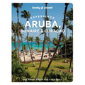 Lonely Planet Experience Aruba, Bonaire & Curacao: Includes Bonaire & Curaçao