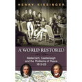 A World Restored: Metternich, Castlereagh and the Problems of Peace, 1812-22