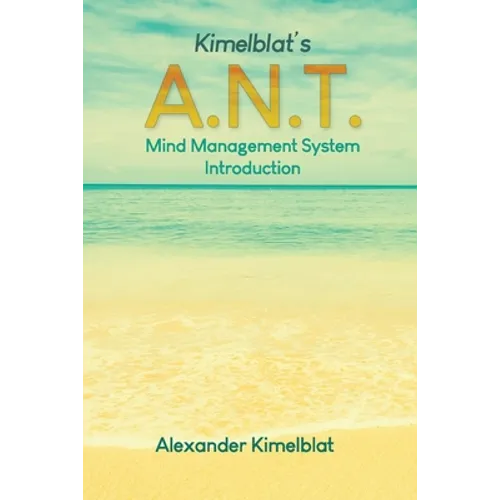 Kimelblat's A.N.T. Mind Management System Introduction