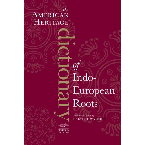 The American Heritage Dictionary of Indo-European Roots