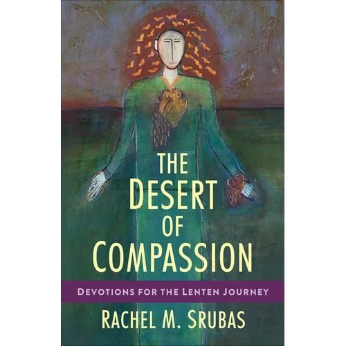 The Desert of Compassion: Devotions for the Lenten Journey
