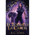 El Zodiaco: La Cárcel