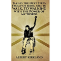 Taking The Next Steps, From Not Being Able to Walk to Walking with the Power of My Words