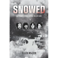 Snowed: Michigan's Worst Serial Killer Case