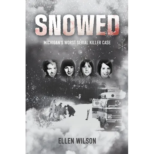 Snowed: Michigan's Worst Serial Killer Case
