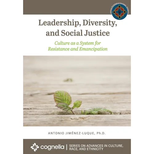 Leadership, Diversity, and Social Justice: Culture as a System for Resistance and Emancipation