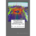 Introduction to Driverless Self-Driving Cars: The Best of the AI Insider