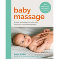Baby Massage: Proven Techniques to Calm Your Baby and Assist Development