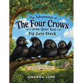 The Adventures of The Four Crows of the Quiet Yard: Pip Gets Stuck