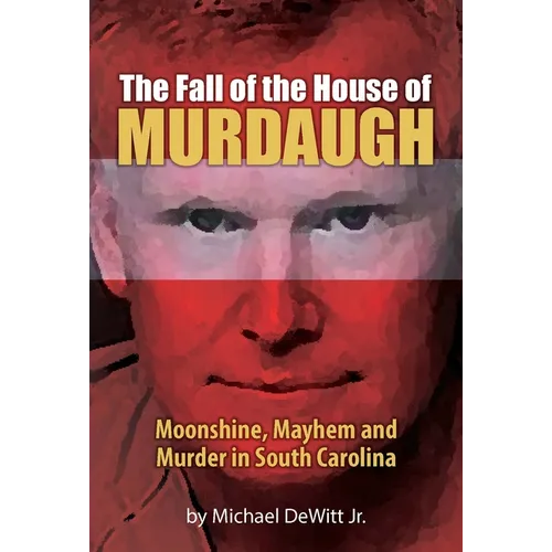 The Fall of the House of Murdaugh