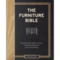 The Furniture Bible: Everything You Need to Know to Identify, Restore & Care for Furniture