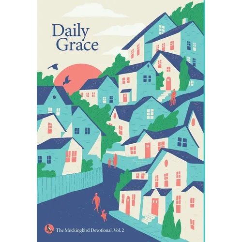 Daily Grace: The Mockingbird Devotional, Vol. 2