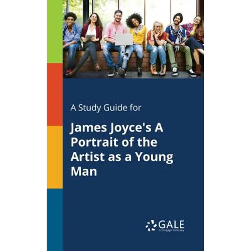 A Study Guide for James Joyce's A Portrait of the Artist as a Young Man