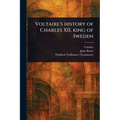 Voltaire's History of Charles XII, King of Sweden