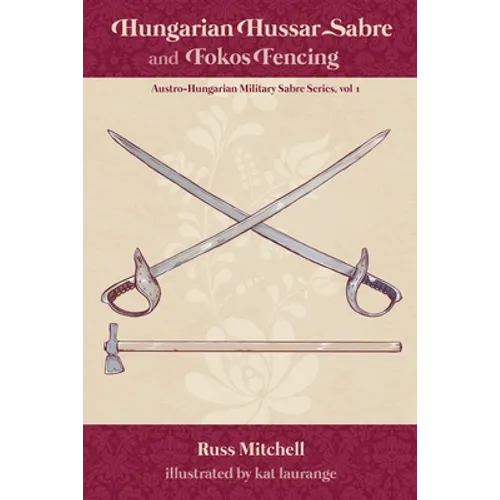 Hungarian Hussar Sabre and Fokos Fencing