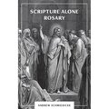 Scripture Alone Rosary: A Prayer in Common for All Christians