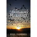 A Sportsman's Pursuit: Finding Christ, Family and Friends in the Outdoors