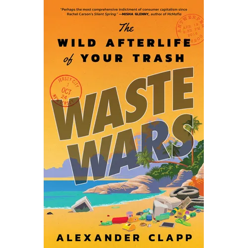 Waste Wars: The Wild Afterlife of Your Trash