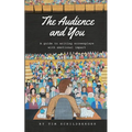 The Audience and You: A guide to writing screenplays with emotional impact