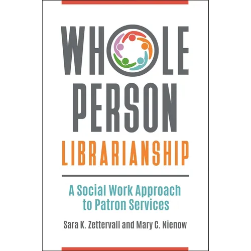 Whole Person Librarianship: A Social Work Approach to Patron Services